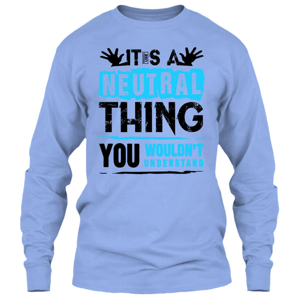 It's A Neutral Thing T Shirt, Coolest Truck Driver T Shirt