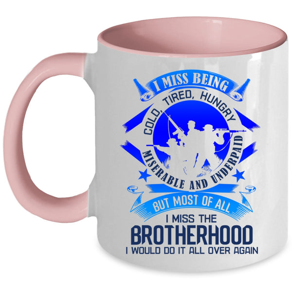 Cool Veterans Coffee Mug, Most Of All I Miss The Brotherhood Accent Mug