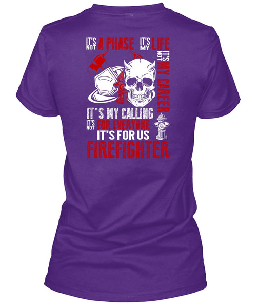 It's For Us Firefighter T Shirt, It's Not My Career T Shirt
