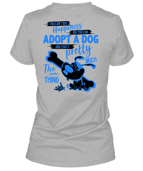 You Can't Buy Happiness T Shirt, I Love My Dog T Shirt