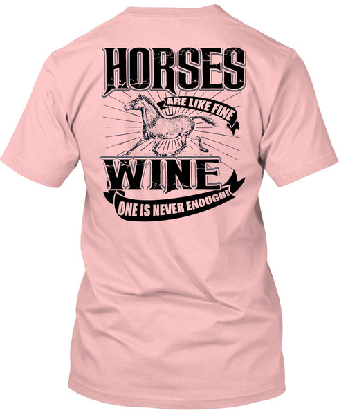 Horses Are Like Fine Wine T Shirt, I Love Equestrian T Shirt