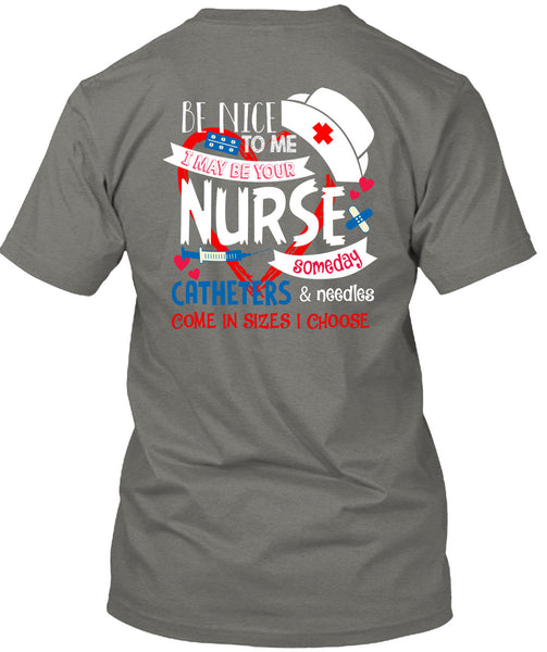 I May Be Your Nurse Someday Catheters T Shirt, I Love Nursing T Shirt