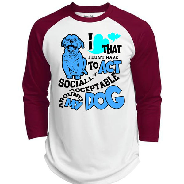 Acceptable Around My Dog T Shirt, I Love My Dog T Shirt, Awesome T-Shirts  (Polyester Game Baseball Jersey)