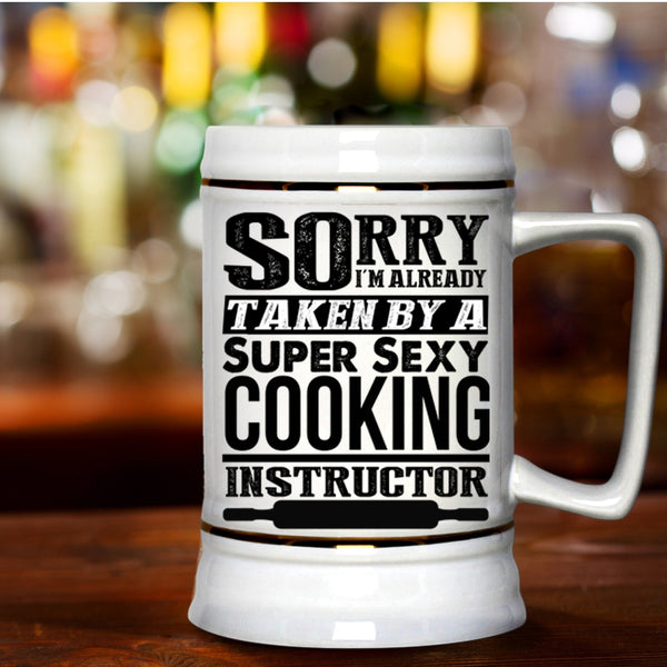 Cool Just Married Beer Stein 22oz, I'm Already Taken By A Cooking Instructor Beer Mug