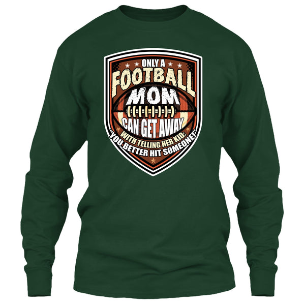 Only A Football Mom T Shirt, Coolest Football Mom T Shirt