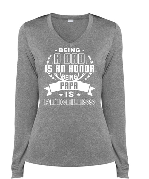 Being A Dad Is An Honor Being Papa Is Priceless T Shirt, I Love My Father T Shirt, Cool Shirt (Ladies LS Heather V-Neck)