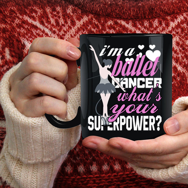 I'm A Ballet Dancer Coffee Mug, Cute Ballet Dancer Coffee Cup
