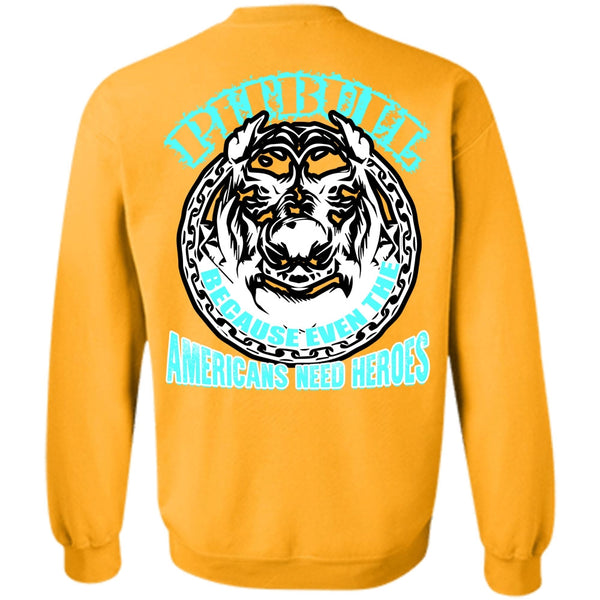 I Love Pit Bull T Shirt, Pit Bull Because Even The Americans Sweatshirt