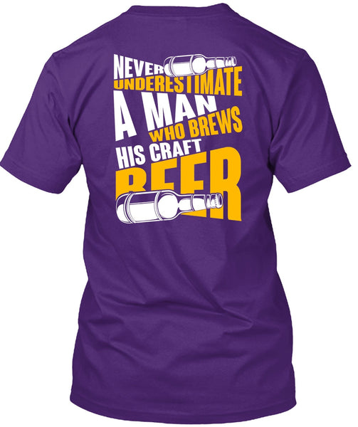 Never Underestimate A Man T Shirt, Brews His Craft Beer T Shirt