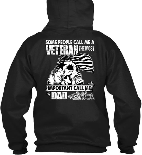 The Most Important Call Me Dad T Shirt, Some People Call Me A Veteran T Shirt