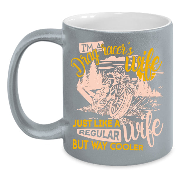 I'm A Drag Racer's Wife Coffee Mug, Regular Wife Coffee Cup