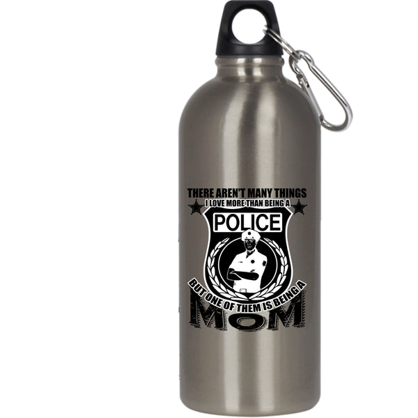 I Love More Than Being A Police 20 oz Stainless Steel Bottle,One Of Them Is Being A Mom Outdoor Sports Water Bottle