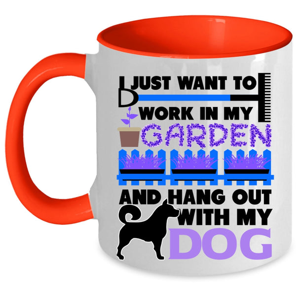 Hang Out With My Dog Coffee Mug, I Just Want To Work In My Garden Accent Mug