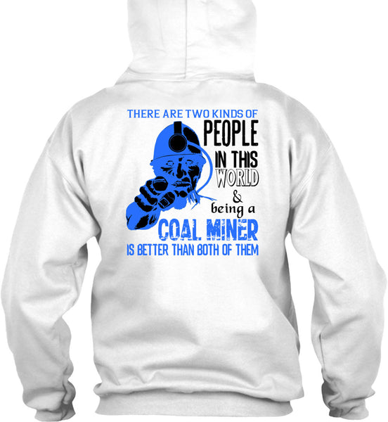 Being A Coal Miner Is Better T Shirt, My Job T Shirt