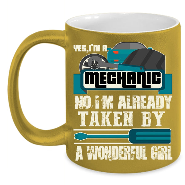 I'm A Mechanic Coffee Mug, Taken By A Wonder Girl Coffee Cup