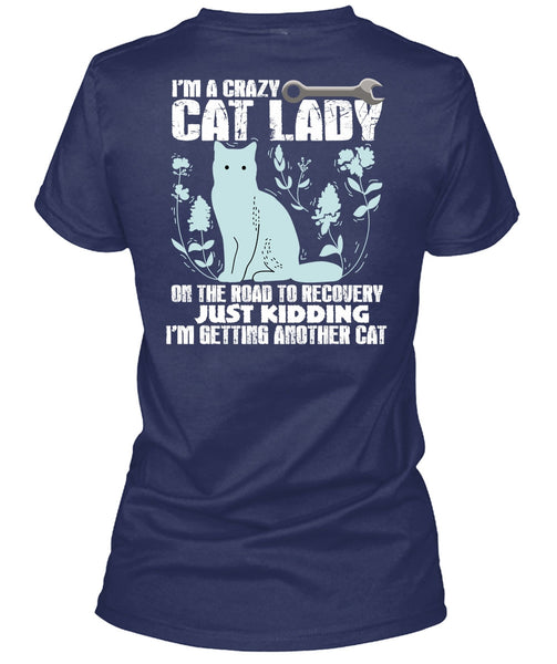 I'm A Crazy Cat Lady On The Road T Shirt, I'm Getting Another Cat T Shirt