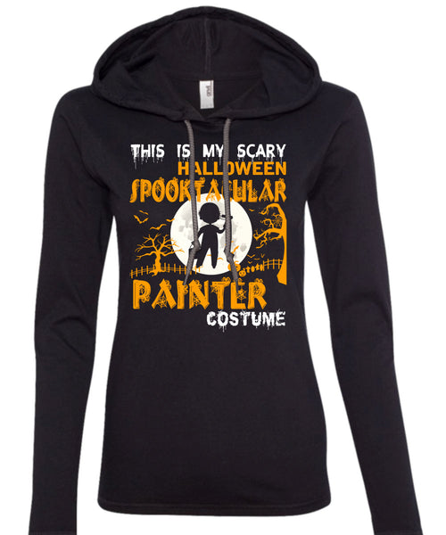 This Is My Scary Halloween T Shirt, Spooktacular Painter Costume T Shirt (Anvil Ladies Ringspun Hooded)