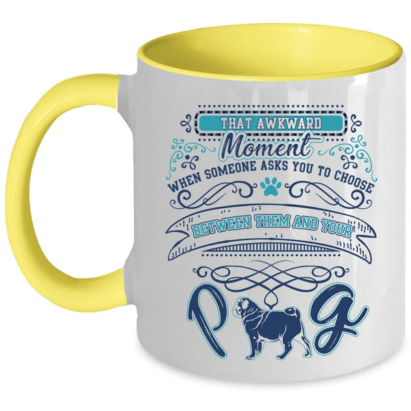 Funny Gift For Pug Lovers Coffee Mug, Cool Pug Accent Mug