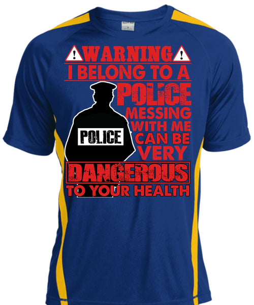 I Belong To A Police T Shirt, Dangerous To Your Health T Shirt, Cool Shirt