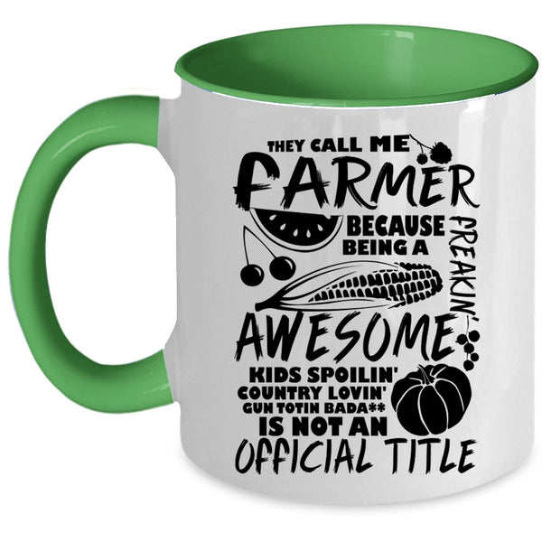 Awesome Farmers Coffee Mug, They Call Me Farmer Accent Mug