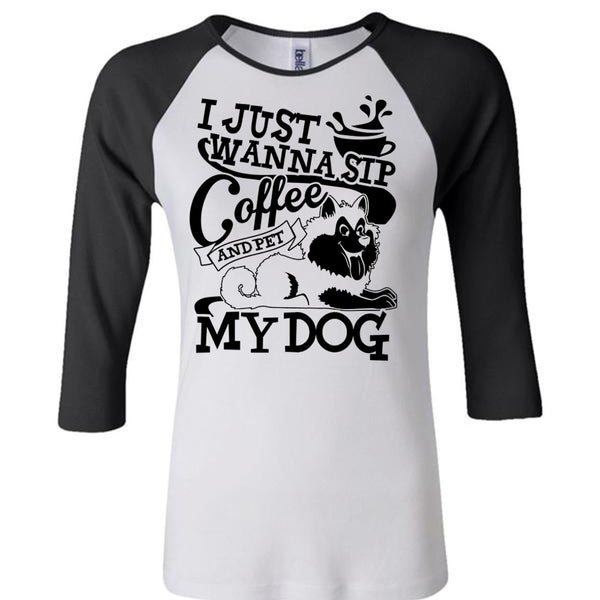 I Just Wanna Sip Coffee My Dog T Shirt, I Love My Dog T Shirt, Awesome T-Shirts