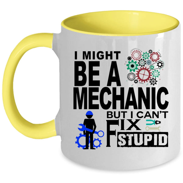 Being A Mechanic Coffee Mug, I Might Be A Mechanic Accent Mug