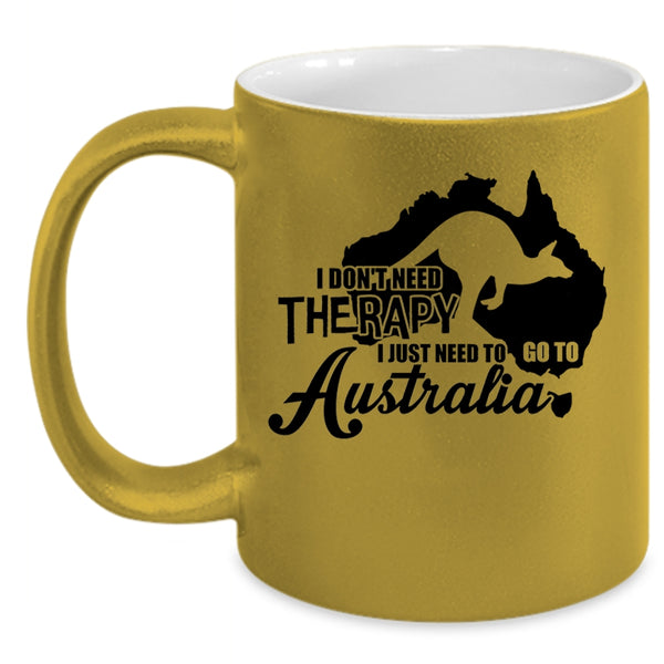 I Love Traveling Coffee Mug, I Just Need To Go To Australia Accent Mug