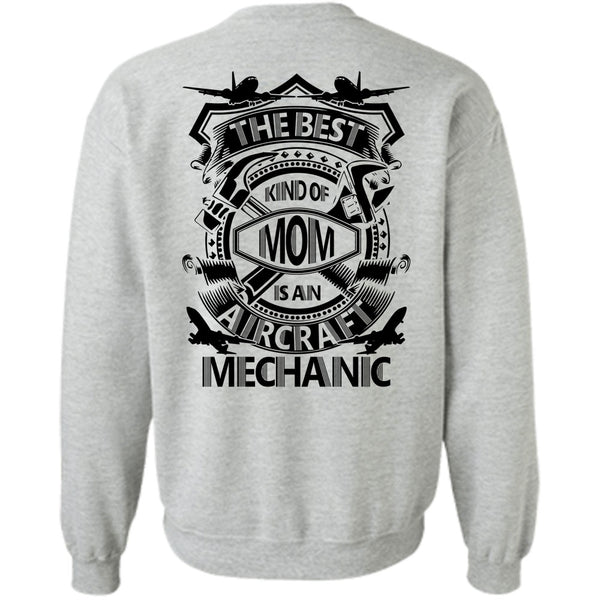 I Love Mechanic T Shirt, The Best Kind Of Mom Is An Aircraft Mechanic Sweatshirt