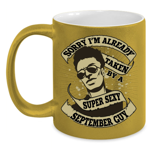 I'm Already Taken By A September Guy Coffee Mug, Cute Wife Coffee Cup
