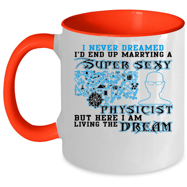 Cool Just Married Coffee Mug, I'd End Up Marrying A Physicist Accent Mug