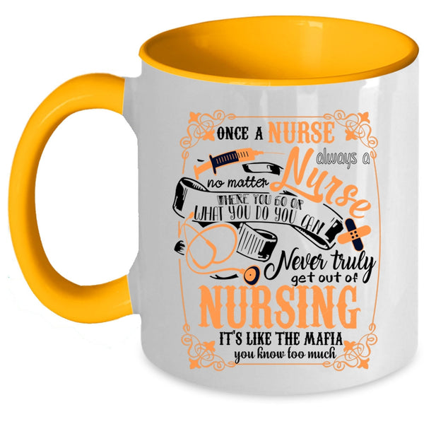 Funny Nursing Coffee Mug, Once A Nurse Always A Nurse Accent Mug