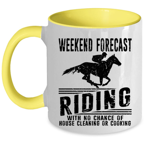 House Cleaning Or Cooking Coffee Mug, Weekend Forecast Riding Accent Mug