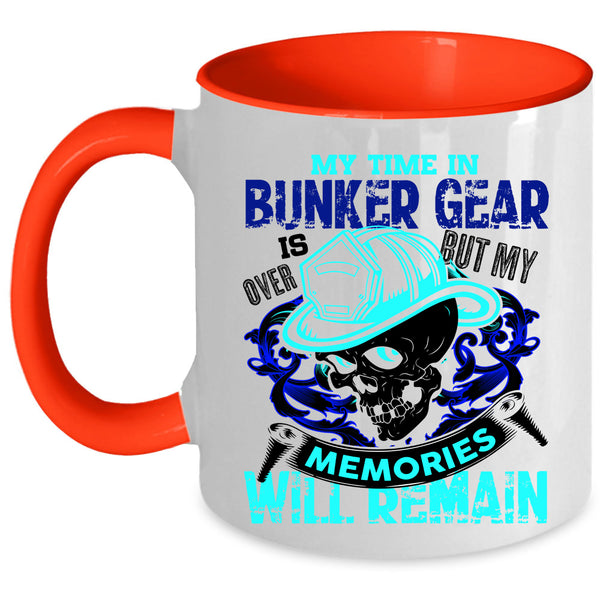 My Memories Will Remain Coffee Mug, My Time In Bunker Gear Is Over Accent Mug