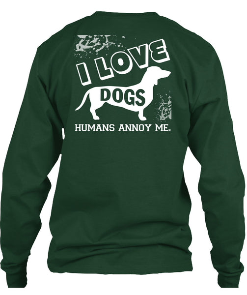 I Love Dogs Humans Annoy Me T Shirt, I Love My Life T Shirt