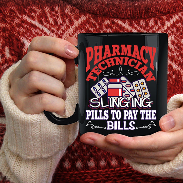 Pharmacy Technician Coffee Mug, Slinging Pills To Pay The Bills Coffee Cup