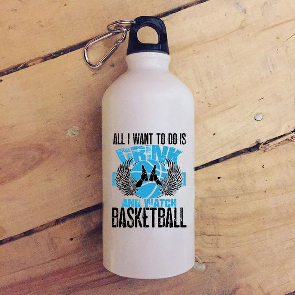 All I Want To Do Is Drink And Watch Basketball 20 oz Stainless Steel Bottle,Basketball Lover Outdoor Sports Water Bottle