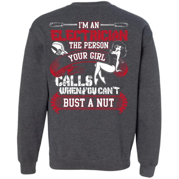 You Can't Bust A Nut T Shirt, I Love Electrician Sweatshirt