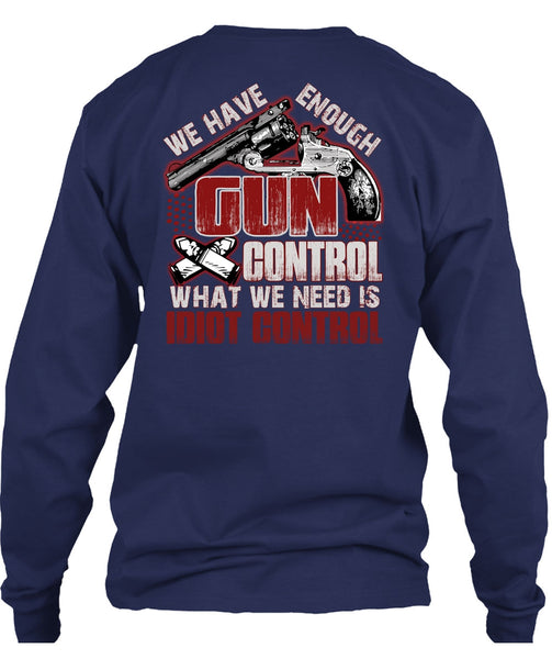 We Have Enough Gun Control T Shirt, Being A Gunner T Shirt