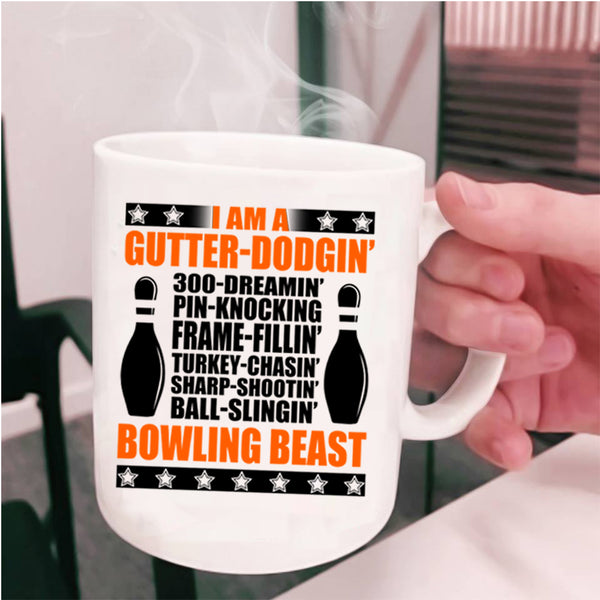 I Am A Bowling Beast Coffee Mug, I Am A Gutter Dodging Cup