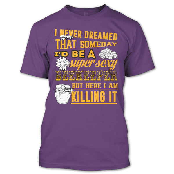 I'd Be A Sexy Beekeeper T Shirt, Coolest Beekeeper T Shirt