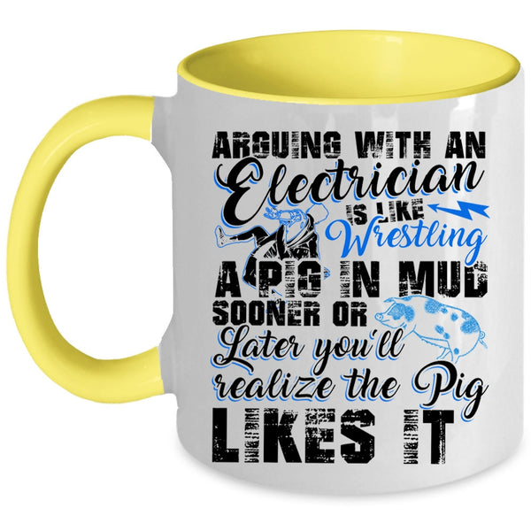 Cool Electrician Coffee Mug, Arguing With An Electrician Accent Mug
