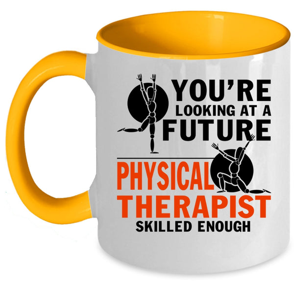 Funny Coffee Mug, Physical Therapist Skilled Enough Accent Mug
