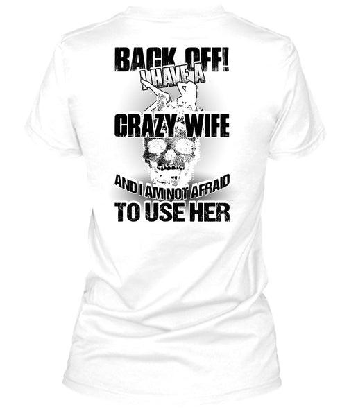 I Have A Crazy Wife T Shirt, I Love Wife T Shirt