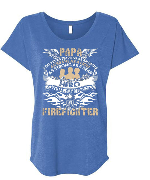 You Are My Beloved Firefighter T Shirt, Papa You Are As Fearless T Shirt, Cool Shirt (Ladies' Triblend Dolman Sleeve)