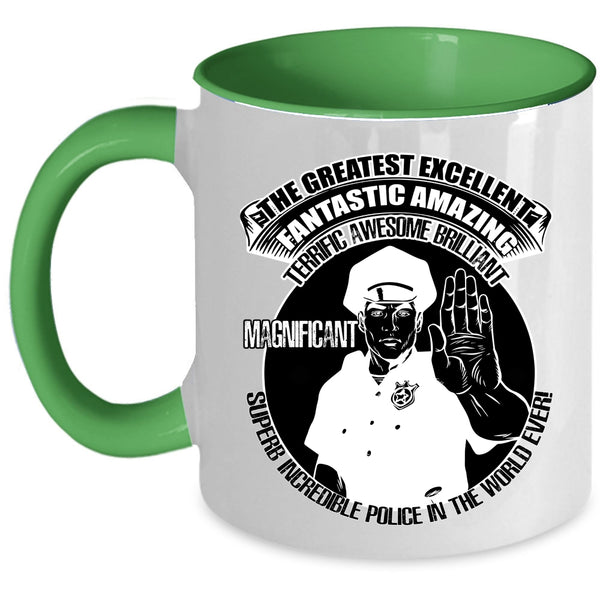 Cool Job Title Coffee Mug, The Greatest Excellent Police In The World Ever Accent Mug