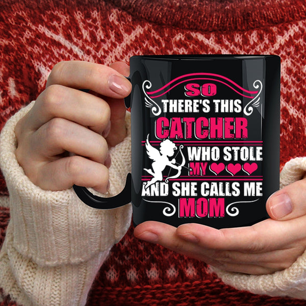 This Catcher Stole My Heart Coffee Mug, She Calls Me Mom Coffee Cup