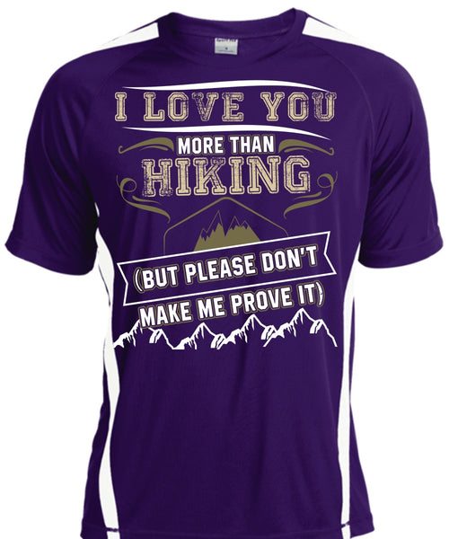 I Love You More Than Hiking T Shirt, Being A Hiker T Shirt, Cool Shirt