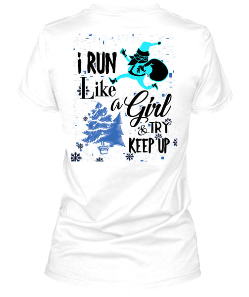 I Run Like A Girl And Try Keep Up T Shirt, Christmas Family Vacation T Shirt