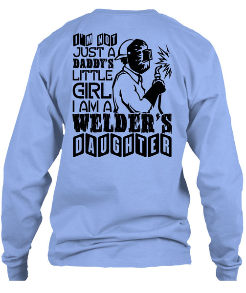I Am A Welder's Daughter T Shirt, Being A Welder T Shirt