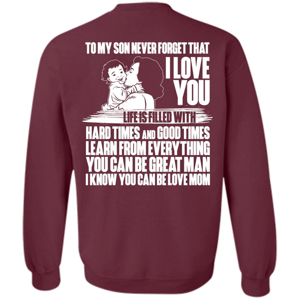 I Love You T Shirt, You Can Be Love Mom Sweatshirt